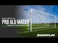 HOW TO Setup QUICKPLAY PRO ALU MATCH Goals