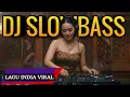 Lagu DJ INDIA VIRAL TIKTOK 2026 - SLOWBASS FULL BASS GLERR (ANAK MAMAK OFFICIAL)