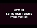 HYMNE SETIA HATI TERATE (LYRICS VERSION)