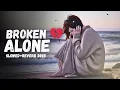 Download Lagu Sad Lofi Mashup 💔 | Broken Heart Songs | Slowed + Reverb | Mind Fresh Songs | @Kushwaha_rahul50 