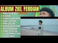 Download Lagu ZIEL FERDIAN FULL ALBUM TERBAIK BAWALAH CINTAMU KENANGAN mp4
