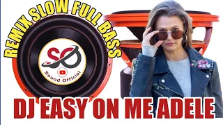 Download DJ SLOW EASY ON ME ADELE - REMIX SLOW FULL BASS MP3