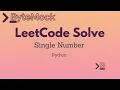 LeetCode Single Number Python 3 Solutions