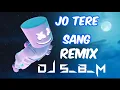 Lagu Jo Tere Sang  -DJ SBM Remix Song/Blood Money / Jeet Ganguly/dj song