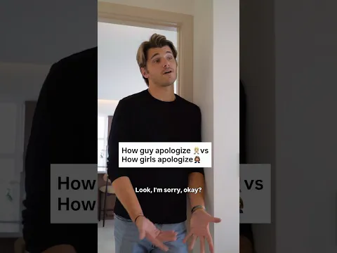 How guys apologize vs how girls apologize ￼