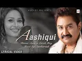 Download Lagu Aashiqui Lyrics | Kumar Sanu | Lyrical Video | Audio Song | Bollywood Song 2023 | Gaana Mp3 Download