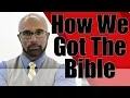 Bible - How We Got The Bible