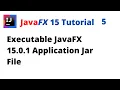 JavaFX 15 Tutorial 5 - Executable JavaFX 15 0 1 Jar File