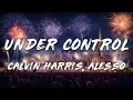 Download Lagu Calvin Harris, Alesso  - Under Control (Lyrics) ft. Hurts