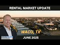RENTAL MARKET UPDATE - WACO TX