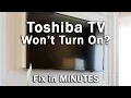 How to ACTUALLY Fix a Toshiba TV That Won t Turn On Quick Wins