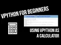 VPython for Beginners 1 - Using VPython as a Calculator
