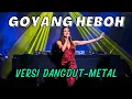 Lagu Nita Thalia - Goyang Heboh (DANGDUT-ROCK/METAL) | Special Request