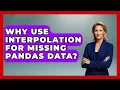 Why Use Interpolation For Missing Pandas Data - Python Code School