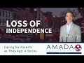 Caring for Parents as They Age Loss of Independence