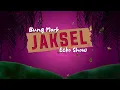 Bung Mark Ft. Ecko Show - Jaksel (Official Lyric Video)