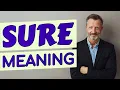 Sure Meaning of sure