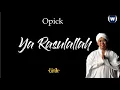 Download Lagu Opick - Ya Rasulallah Lirik | Ya Rasulallah - Opick Lyrics