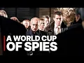 Download Lagu A World Cup of Spies | Putin’s Shadow War