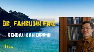 Download Dr Fahrudin Faiz S.Ag.,M.Ag | Kendalikan Dirimu MP3