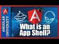 What is the Angular Application Shell What Problem Does it Solve