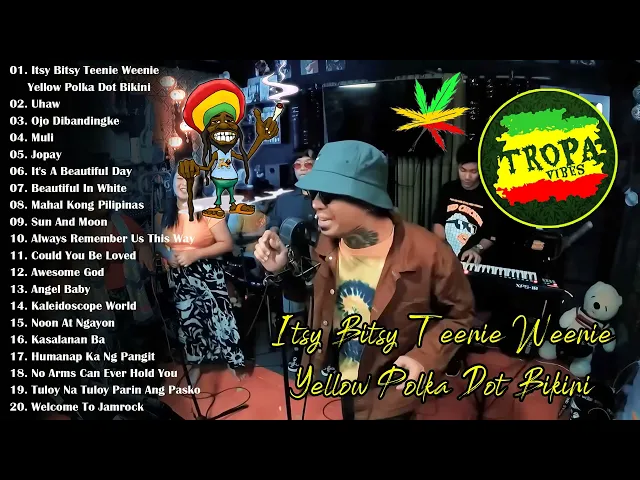 Download MP3 Tropavibes Nonstop Collection 2024😎Good Vibes Reggae Music💖Itsy Bitsy Teenie Weenie Yellow...