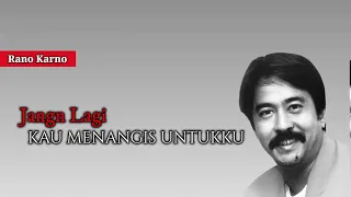 rano karno u0026 nella regar jangan lagi kau menangis untukku official 