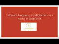 Calculate Frequency of Alphabets In A String In JavaScript
