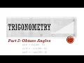 Trigonometry 2 Obtuse Angles