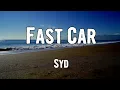 Syd - Fast Car (Lyrics)