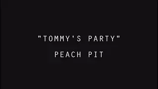 Download Peach Pit - Tommy's Party [Lyrics]. MP3