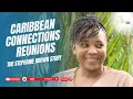 CARIBBEAN CONNECTIONS REUNION STEPHANIE BROWN S STORY