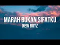 Download Lagu New Boyz - Marah Bukan Sifat Ku (Official Lyric Video)