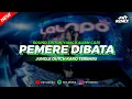 Lagu DJ PEMERE DIBATA - JUNGLE DUTCH KARO VIRAL TERBARU || FRY REMIX