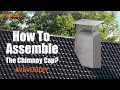 How to Assemble the VEVOR Chimney Cap