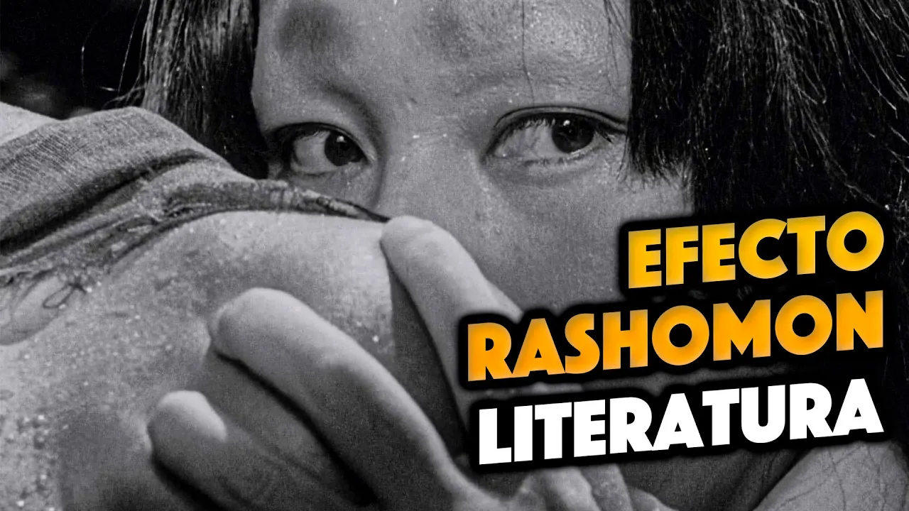 ¿Qué es el EFECTO RASHOMON? (desde la Literatura de Ryunosuke Akutagawa)