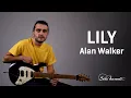 Download Lagu LiLy - Alan Walker - Guitar cover by Solo Kavreli