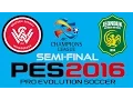 PES 2016 AFC Champions League Ep 6 Semi final Western Sydney Wanderers vs Jeonbuk Hyundai Motors