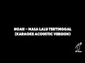 Lagu NOAH - MASA LALU TERTINGGAL (KARAOKE ACCOUSTIC VERSION)