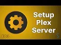 How To Setup A Plex Server - Plex Tutorials
