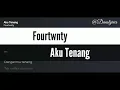 Download Lagu Fourtwnty - Aku Tenang (Lyrics Video)