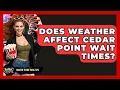 Does Weather Affect Cedar Point Wait Times - Insider Theme Park Tips