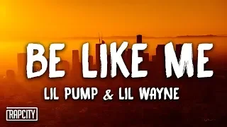 Download Lil Pump - Be Like Me ft. Lil Wayne (Lyrics) MP3