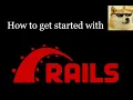How to get started with Ruby on Rails