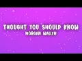 Morgan Wallen - Thought You Should Know