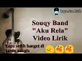 Download Lagu souqy band Aku rela lirik sedih banget