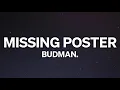 Budman - Missing Poster This could work out I really think this could work out