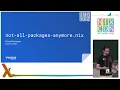 NixCon2023 not-all-packages-anymore nix