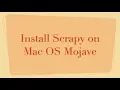 Install Scrapy Python Package Mac OS Mojave