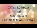 Download Lagu TASYA ROSMALA ft NEW PALLAPA _ AKHIR SEBUAH CERITA Lirik